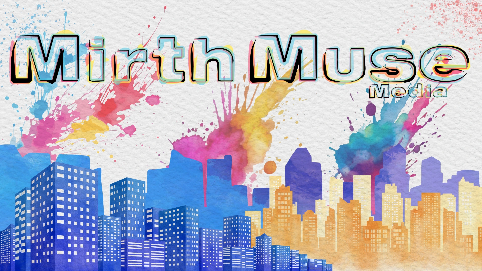 Colorful watercolor city skyline with vibrant paint splashes and bold, layered text reading “Mirth Muse Media.